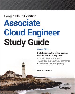 Dan Sullivan - Google Cloud Certified Associate Cloud Engineer Study Guide, Häftad
