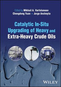 bokomslag Catalytic In-Situ Upgrading of Heavy and Extra-Heavy Crude Oils