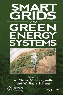 A. Chitra, V. Indragandhi, W. Razia Sultana - Smart Grids and Green Energy Systems, Inbunden