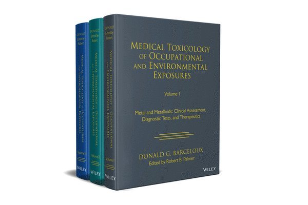 Donald G. Barceloux, Los Angeles School of Medicine) Barceloux, Donald G. (Pomona Valley Community Hospital; University of California, Robert B. Palmer, Robert B. (University of Colorado; University of Wyoming) Palmer - Medical Toxicology of Occupational and Environmental Exposures, Multi-Volume, Inbunden