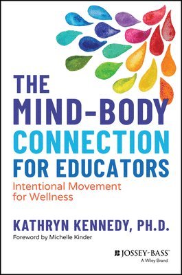 Kathryn Kennedy - Mind-Body Connection for Educators, Häftad