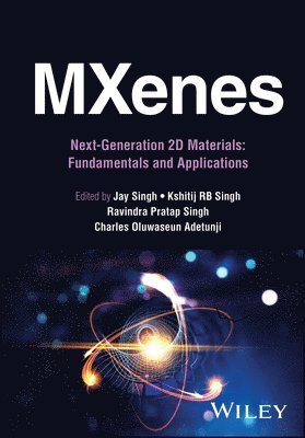 bokomslag MXenes: Next-Generation 2D Materials