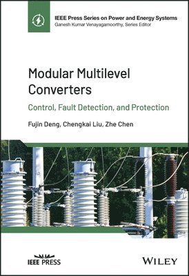 Fujin Deng, Chengkai Liu, Zhe Chen - Modular Multilevel Converters, Inbunden
