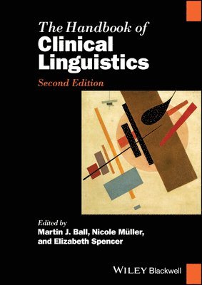 Martin J. Ball, Martin J. Ball, Nicole Müller, Elizabeth Spencer - Handbook of Clinical Linguistics, Inbunden