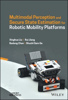bokomslag Multimodal Perception and Secure State Estimation for Robotic Mobility Platforms