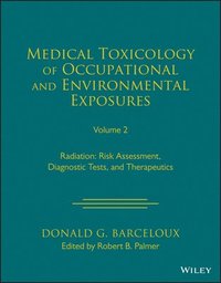 bokomslag Medical Toxicology of Occupational and Environmental Exposures to Radiation, Volume 2