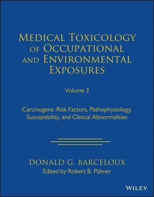 Medical Toxicology of Occupational and Environmental Exposures to Carcinogens 1