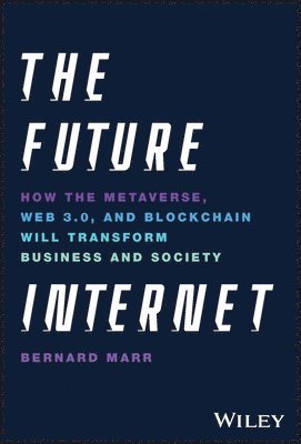 Bernard Marr, UK) Marr, Bernard (Advanced Performance Institute, Buckinghamshire - Future Internet, Inbunden