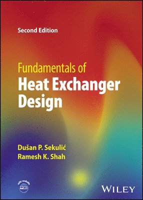 Dusan P. Sekulic, Ramesh K. Shah, Kentucky) Sekulic, Dusan P. (University of Kentucky, Lexington, NY) Shah, Ramesh K. (Rochester Institute of Technology, Rochester, Dusan P Sekulic, Ramesh K Shah - Fundamentals of Heat Exchanger Design, Inbunden