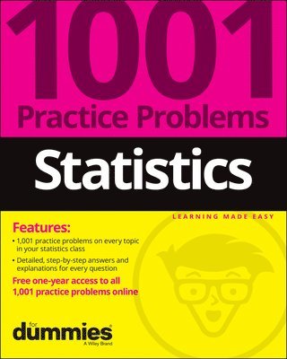 Statistics: 1001 Practice Problems For Dummies (+ Free Online Practice) 1