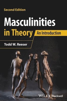 Todd W. Reeser, Todd W. (University of Pittsburgh) Reeser - Masculinities in Theory, Häftad
