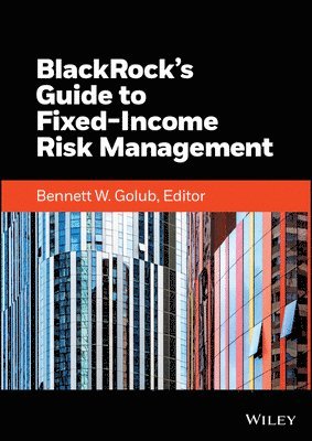 bokomslag BlackRock's Guide to Fixed-Income Risk Management