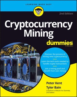Peter Kent, Tyler Bain - Cryptocurrency Mining For Dummies, Häftad