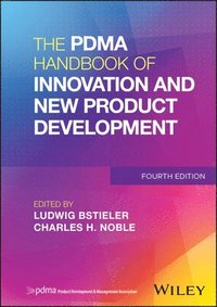 bokomslag The PDMA Handbook of Innovation and New Product Development