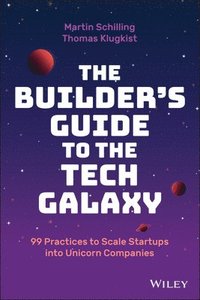 bokomslag The Builder's Guide to the Tech Galaxy