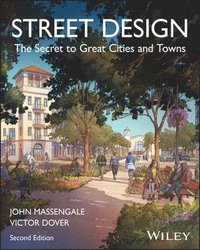 bokomslag Street Design: The Secret to Great Cities and Town s, Second Edition