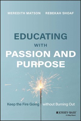 bokomslag Educating with Passion and Purpose