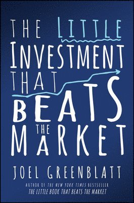 Joel Greenblatt - Little Investment that Beats the Market, Inbunden