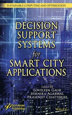 Loveleen Gaur, Vernika Agarwal, Prasenjit Chatterjee - Intelligent Decision Support Systems for Smart City Applications, Inbunden