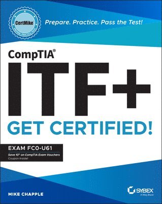 CompTIA ITF+ CertMike: Prepare. Practice. Pass the Test! Get Certified! 1