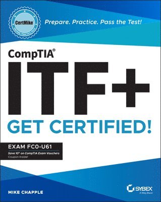 Comptia Itf+ Certmike: Prepare. Practice. Pass the Test! Get Certified!: Exam Fc0-U61
