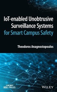 bokomslag IoT-enabled Unobtrusive Surveillance Systems for Smart Campus Safety