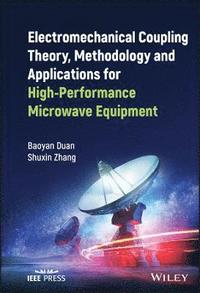 bokomslag Electromechanical Coupling Theory, Methodology and Applications for High-Performance Microwave Equipment