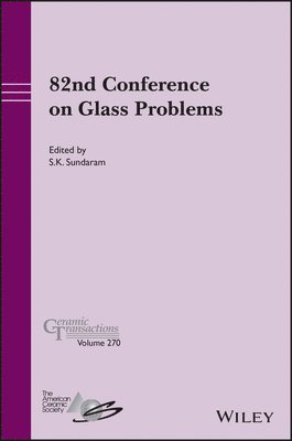 The), ACerS (American Ceramics Society, S. K. Sundaram - 82nd Conference on Glass Problems, Volume 270, Inbunden