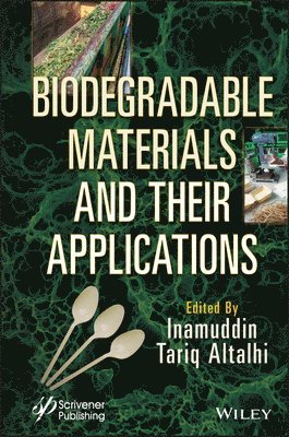 Inamuddin, Tariq Altalhi - Biodegradable Materials and Their Applications, Inbunden