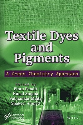 Pintu Pandit, Kunal Singha, Subhankar Maity, Shakeel Ahmed - Textile Dyes and Pigments, Inbunden