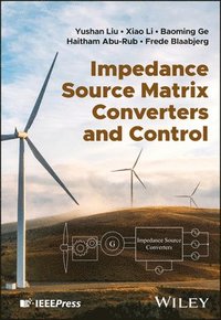 bokomslag Impedance Source Matrix Converters and Control