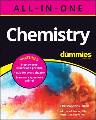 Christopher R. Hren, John T. Moore, Peter J. Mikulecky - Chemistry All-in-One For Dummies (+ Chapter Quizzes Online), Häftad