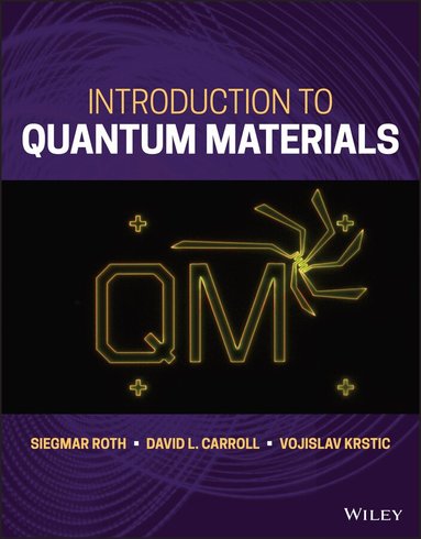 Siegmar Roth, David L. Carroll, Vojislav Krstic - Introduction to Quantum Materials, Inbunden