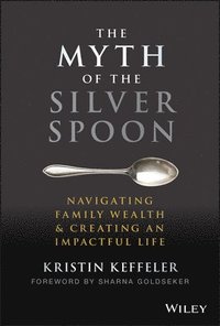 bokomslag The Myth of the Silver Spoon