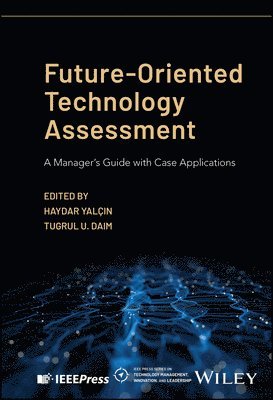 Haydar Yalcin, Haydar Yalcin, Tugrul U. Daim - Future-Oriented Technology Assessment, Inbunden