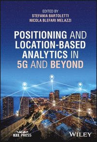 bokomslag Positioning and Location-based Analytics in 5G and Beyond