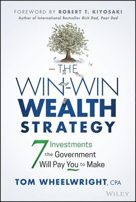 Tom Wheelwright - Win-Win Wealth Strategy, Inbunden