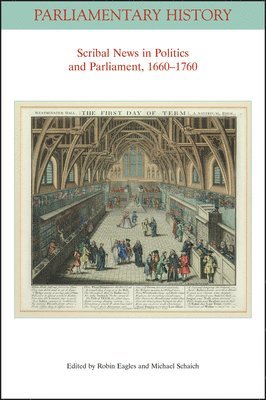 Robin Eagles, Michael Schaich - Scribal News in Politics and Parliament, 1660 - 1760, Häftad