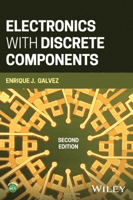 Enrique J. Galvez, Enrique J. (University of Notre Dame) Galvez - Electronics with Discrete Components, Inbunden