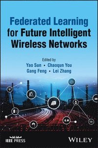 bokomslag Federated Learning for Future Intelligent Wireless Networks