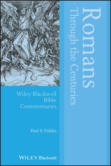 Paul S. Fiddes - Romans Through the Centuries, Inbunden