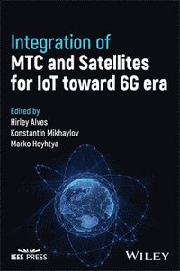 bokomslag Integration of MTC and Satellites for IoT toward 6G Era
