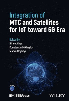 bokomslag Integration of MTC and Satellites for IoT toward 6G Era