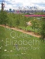 bokomslag The Making of the Queen Elizabeth Olympic Park