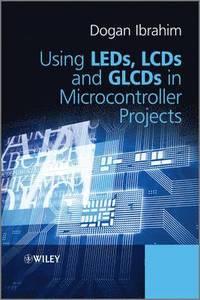 bokomslag Using LEDs, LCDs and GLCDs in Microcontroller Projects