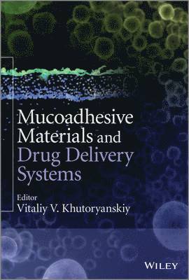 Mucoadhesive Materials and Drug Delivery Systems 1