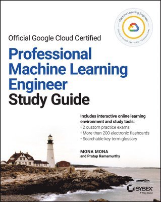 bokomslag Official Google Cloud Certified Professional Machine Learning Engineer Study Guide