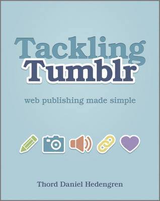 Tackling Tumblr - Web Publishing Made Simple 1