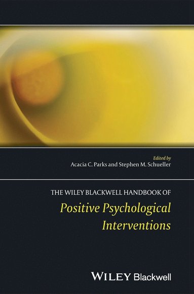 bokomslag The Wiley Blackwell Handbook of Positive Psychological Interventions