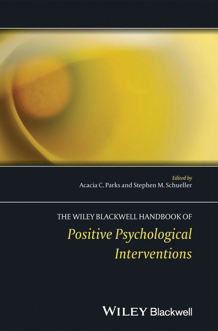 The Wiley Blackwell Handbook of Positive Psychological Interventions 1